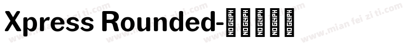 Xpress Rounded字体转换